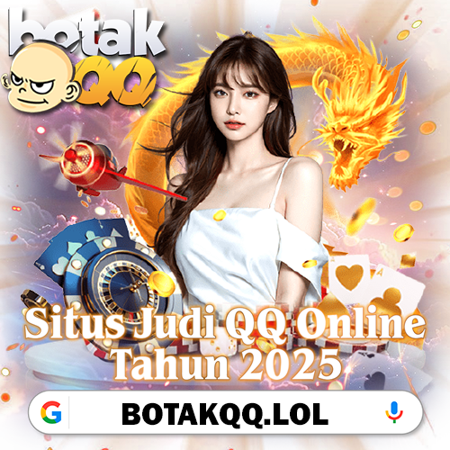 BotakQQ: Bandar Judi QQ Server Luar Terbaik Tahun 2025